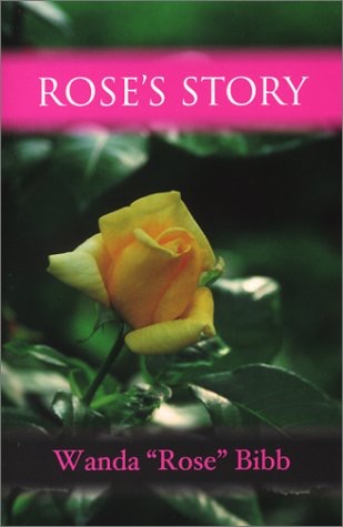 Rose’s Story by Wanda “Rose’ Bibb